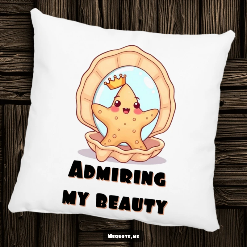 Funny Starfish Pillow: A cute starfish wearing a tiny crown admires itself in a seashell mirror, offering soft comfort and humorous vanity.