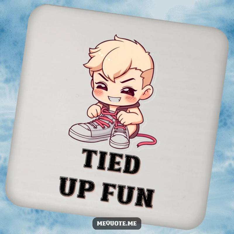 Funny drink coaster showcasing a determined character focused on tying shoelaces with a cheerful, anticipatory grin.