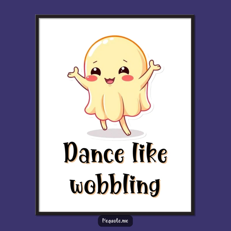 Funny Wobbly Jelly Dance Poster: Art That Moves You