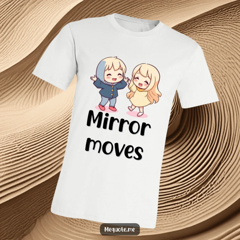 Funny t-shirt depicting a playful character in a hilarious silly dance, with its mirror reflection showing off the same moves.